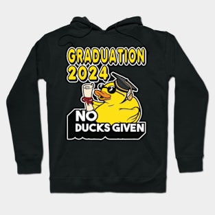 No Ducks Given - Graduated Student Graduate Graduation 2024 Hoodie